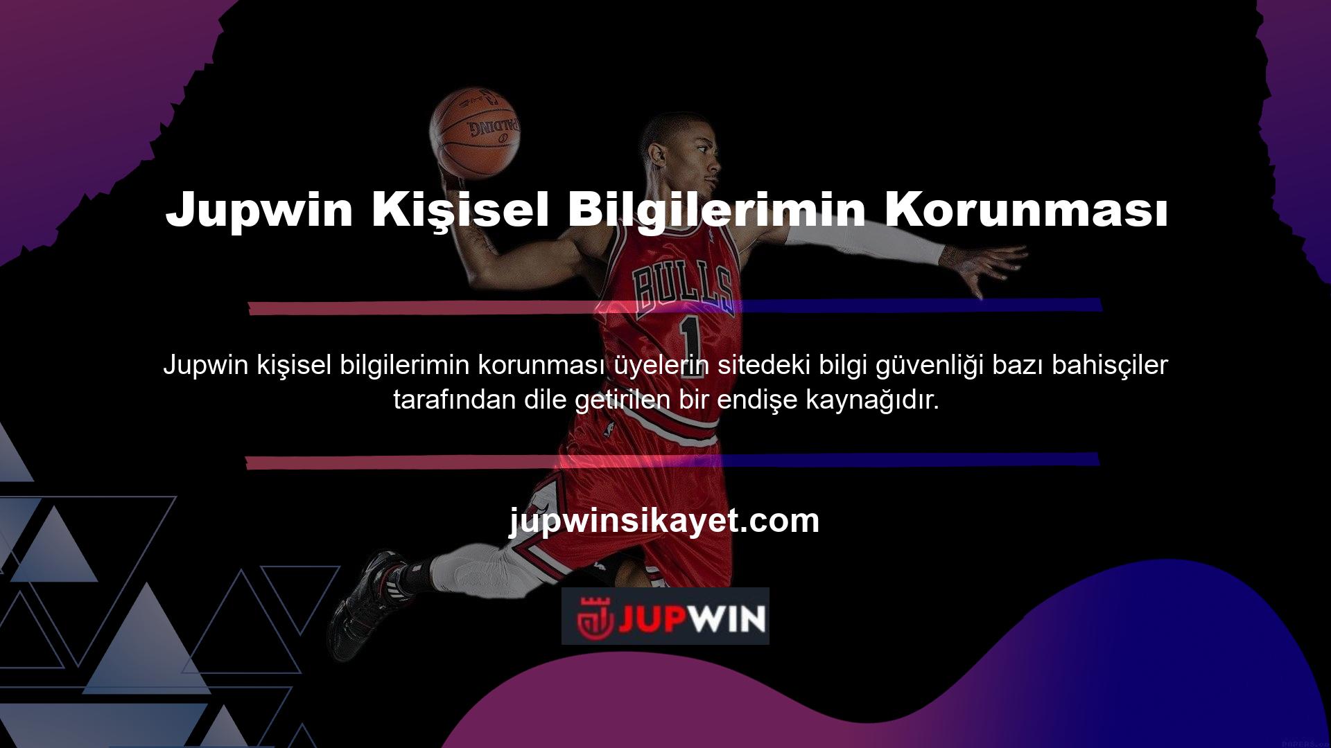 Jupwin ve diğer web sitelerinin, üyelikleri sırasında oyunculardan kişisel bilgiler aldığı bilinmektedir